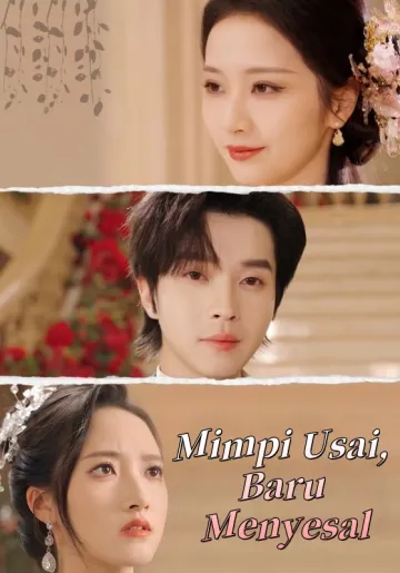 Mimpi Usai, Baru Menyesal